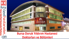 Bursa Doruk Yıldırım Hastanesi Doktorları ve Bölümleri